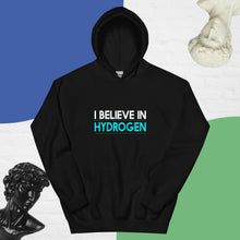 Load image into Gallery viewer, I Believe in Hydrogen Unisex Hoodie
