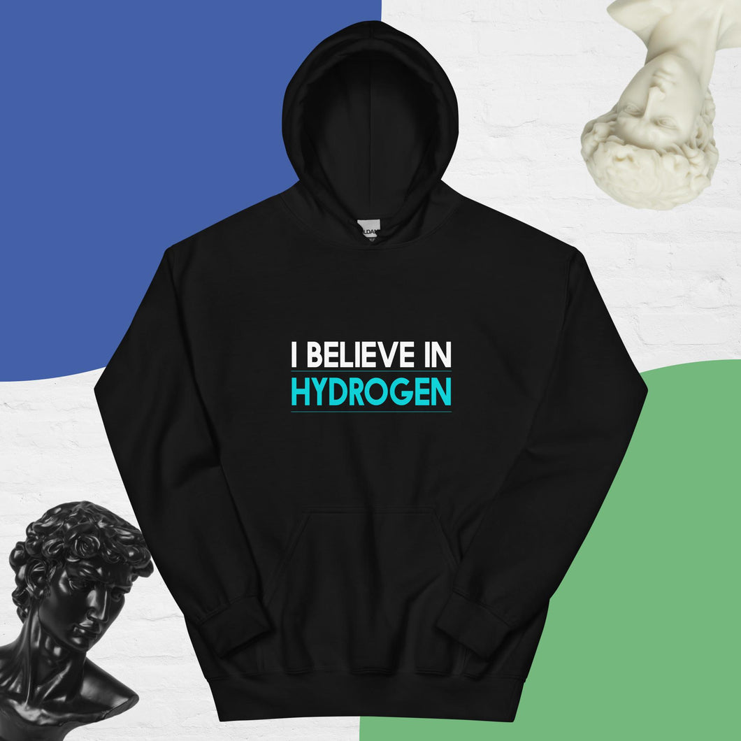 I Believe in Hydrogen Unisex Hoodie