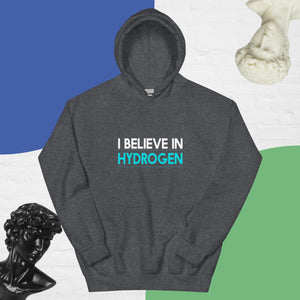 I Believe in Hydrogen Unisex Hoodie