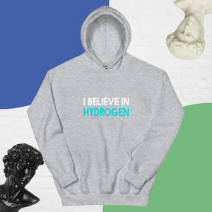 I Believe in Hydrogen Unisex Hoodie